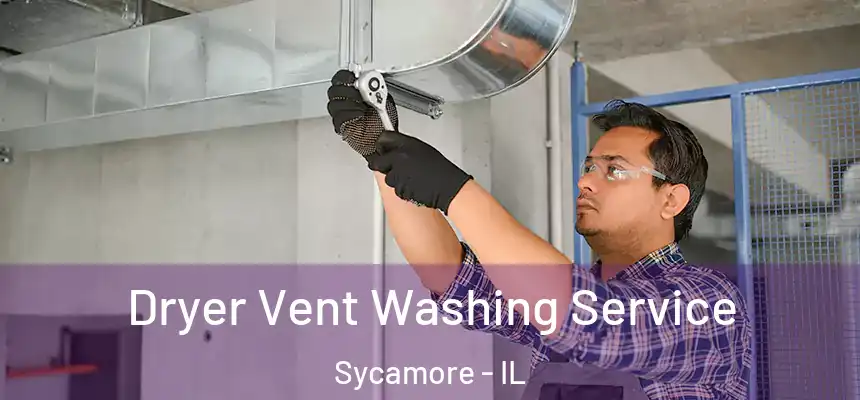  Dryer Vent Washing Service Sycamore - IL