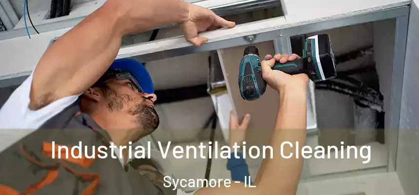  Industrial Ventilation Cleaning Sycamore - IL