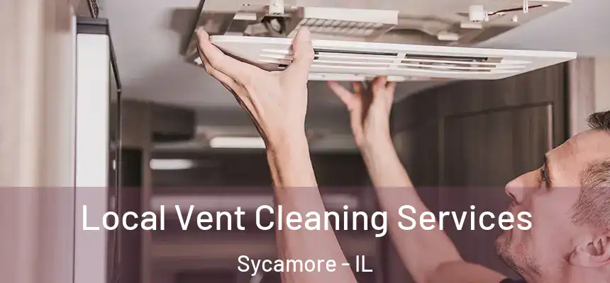  Local Vent Cleaning Services Sycamore - IL