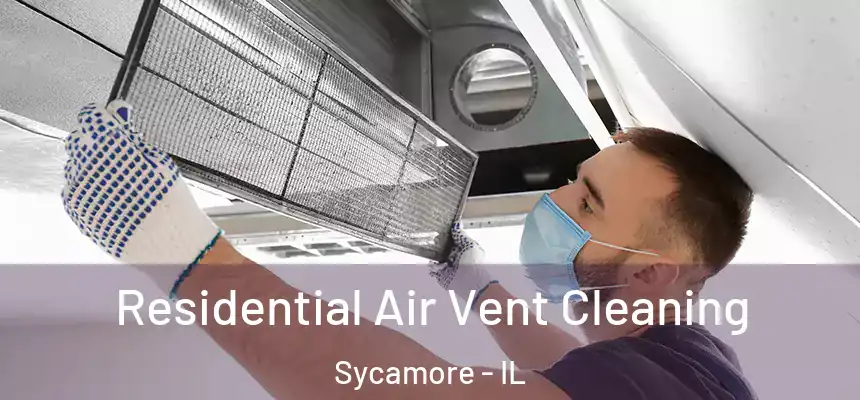  Residential Air Vent Cleaning Sycamore - IL